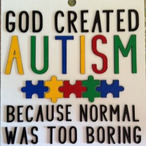 Autism Wood “GOD CREATED AUTISM
BECAUSE NORMAL WAS TOO BORING” Door Hang…